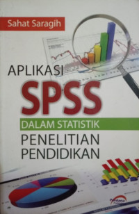 Image of Aplikasi SPSS Dalam Statistik Penelitian Pendidikan