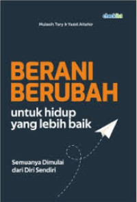 Image of Berani Berubah Untuk Hidup yang Lebih Baik