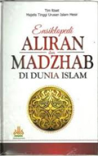Image of Ensiklopedi Aliran dan Madzhab di Dunia Islam
