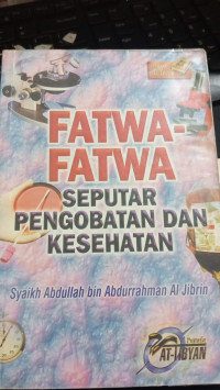 Image of Fatwa-Fatwa Seputar Pengobatan Dan Kesehatan