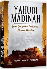 Image of Yahudi Madinah : Dari Era Nebuchadnezzar Hingga Khaibar